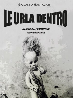 cover image of LE URLA DENTRO--blues al femminile